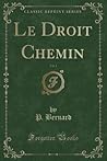 Le Droit Chemin, Vol. 1