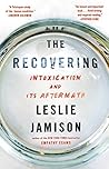 The Recovering: Intoxication and Its Aftermath Book cover for The Recovering: Intoxication and Its Aftermath
