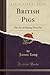 British Pigs: The Art of Ma...