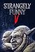 Strangely Funny V by Dan Foley