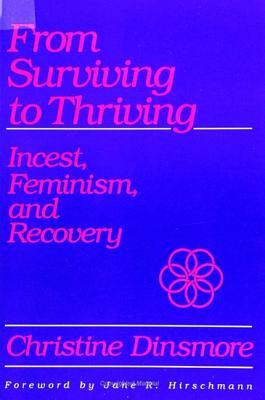 From Surviving to Thriving: Incest, Feminism, and Recovery (Psychology of Women (Dis))