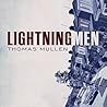 Lightning Men by Thomas Mullen Lightning Men by Thomas Mullen