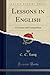 Lessons in English: Grammar and Composition