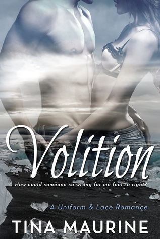Volition (Noah & Tessa's Story #1) A Uniform & Lace Romance