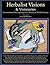 Herbalist Visions & Visionaries: New Conversations With Inspiring Plant Healers of The 21st Century