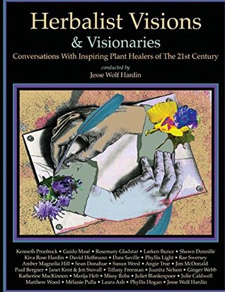 Herbalist Visions & Visionaries: New Conversations With Inspiring Plant Healers of The 21st Century (Paperback)