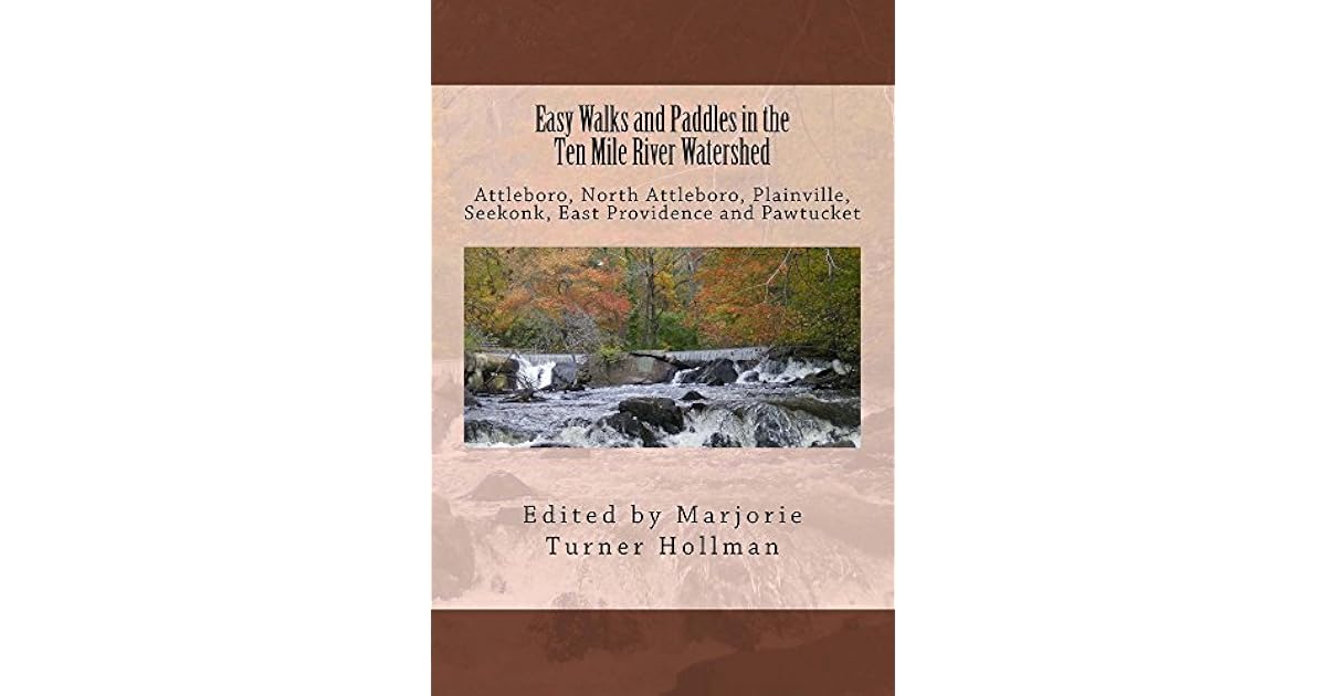 Easy Walks and Paddles in the Ten Mile River Watershed Attleboro