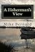 A Fishermans View by Mike Bernard