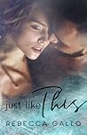 Just Like This (Just Like This Series Book 1)