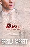 Fire and Walter