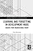 Learning and Forgetting in Development NGOs: Insights from Organisational Theory (Routledge Explorations in Development Studies)