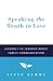 Speaking the Truth in Love: Lessons I've Learned About Family Communication (Building Faith Families Series)
