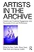 Artists in the Archive by Nick Kaye