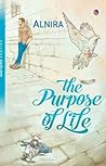 The Purpose of Life by Alnira