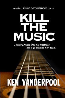 Kill The Music: Country music was his mistress—his wife wanted her dead.