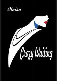 Crazy Waiting