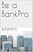 Be a BankPro