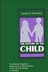 The Century of the Child: The Mental Hygiene Movement and Social Policy in the United States and Canada