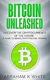 Cryptocurrency Mining Investing And Trading In Blockchain Including Bitcoin Ethereum Litecoin Ripple Dash Dogecoin Emercoin Putincoin Auroracoin And Others By Abraham K White