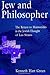 Jew and Philosopher: The Return to Maimonides in the Jewish Thought of Leo Strauss (Judaica Hermen Mystic Religion)