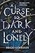 A Curse So Dark and Lonely ...