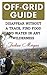 Off-Grid Guide: Disappear Without a Trace, Find Food and Water in Any Wilderness