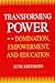 Transforming Power: Domination, Empowerment, and Education (Teacher Empowerment Sch (Dis))