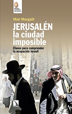 Jerusalén, la ciudad imposible: Claves para comprender la ocupación israelí (Mayor nº 670) (Spanish Edition)