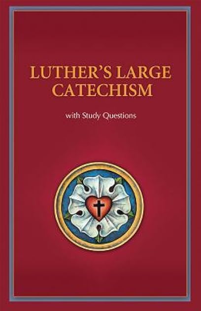 Luther's Large Catechism with Study Questions