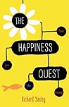 The Happiness Quest by Richard Yaxley The Happiness Quest by Richard Yaxley