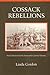 Cossack Rebellions: Social Turmoil in the Sixteenth Century Ukraine