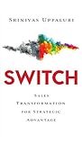 Switch: Sales Transformation for Strategic Advantage