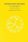 Between Kant & Hegel: Texts in the Development of Post-Kantian Idealism (SUNY Series in Hegelian Studies) Between Kant & Hegel: Texts in the Development of Post-Kantian Idealism (SUNY Series in Hegelian Studies)