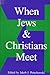 When Jews and Christians Meet