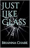 Just Like Glass: Sequel to "Taken" (Taken Series Book 2)