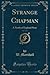 Strange Chapman, Vol. 2 of ...
