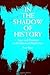 In the Shadow of History: J...