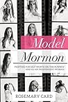 Model Mormon: Fighting for Self-Worth on the Runway and as an Independent Woman Book cover for Model Mormon: Fighting for Self-Worth on the Runway and as an Independent Woman