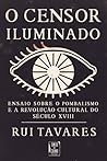 O Censor Iluminado: Ensaio Sobre o Pombalismo e a Revolução Cultural do Século XVIII
