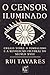 O Censor Iluminado: Ensaio Sobre o Pombalismo e a Revolução Cultural do Século XVIII