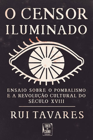 O Censor Iluminado: Ensaio Sobre o Pombalismo e a Revolução Cultural do Século XVIII (Hardcover)