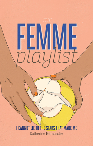 The Femme Playlist: I Cannot Lie to the Stars That Made Me (Paperback)