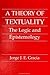 A Theory of Textuality: The Logic and Epistemology