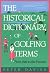 Historical Dictionary of Golfing Terms