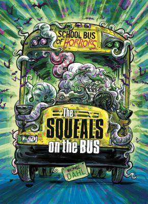 The Squeals on the Bus: A 4D Book (School Bus of Horrors)