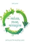 Reduce, Reuse, Re...