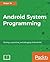 Android System Programming: Porting, customizing, and debugging Android HAL