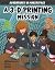 A 3-D Printing Mission
