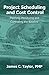 Project Scheduling and Cost Control: Planning, Monitoring and Controlling the Baseline