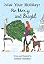 May Your Holidays Be Merry and Bright by Heather Stillufsen, ... by Heather Stillufsen